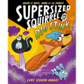 Supersized Squirrel and the Big Stink: Volume 2