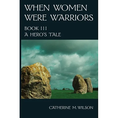 When Women Were Warriors Book III