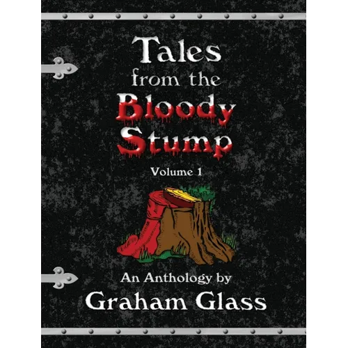 Tales from the Bloody Stump - Volume 1