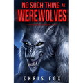 No Such Thing as Werewolves