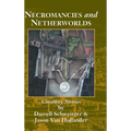 Necromancies and Netherworlds: Uncanny Stories
