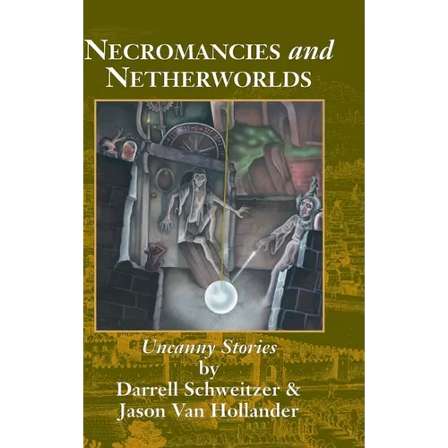 Necromancies and Netherworlds: Uncanny Stories