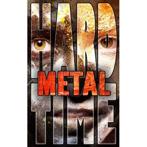 Metal: Hard Time, Book 1