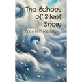 The Echoes of Silent Snow