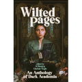 Wilted Pages: An Anthology of Dark Academia