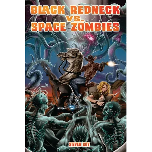 Black Redneck vs. Space Zombies: A Black Redneck Adventure