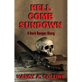Hell Come Sundown: A Dark Ranger Story
