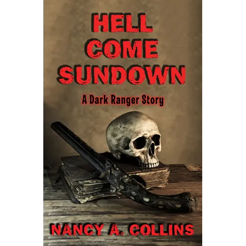 Hell Come Sundown: A Dark Ranger Story