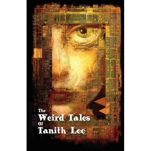 The Weird Tales of Tanith Lee