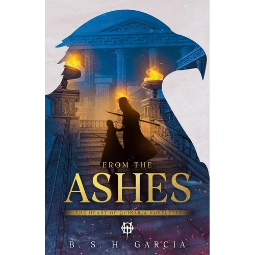 From the Ashes: The Heart of Quinaria Novelette
