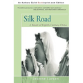 Silk Road: A Novel of Eighth-Century China