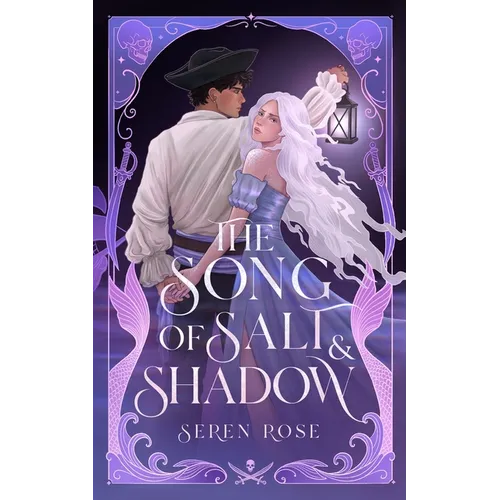 The Song of Salt and Shadow: A Slow-Burn Siren-Pirate Romantasy