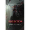 Reflection: A White Council Novel