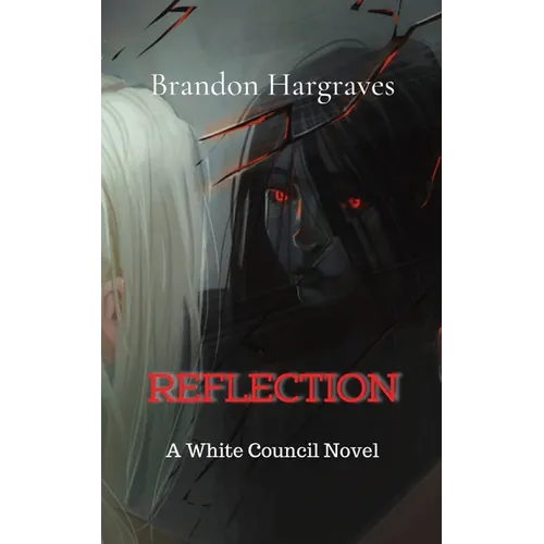 Reflection: A White Council Novel