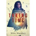Taking Time: ... A Tale of Physics, Lust and Greed