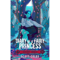 Diary of a Fairy Princess: Volume 3