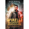 Spirelli Paranormal Investigations Season One: Episodes 1-6