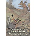 The Adventures of Jimmy Skunk by Thornton Burgess, Fiction, Animals, Fantasy & Magic