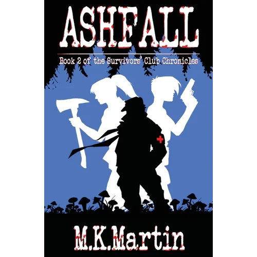 Ashfall: Book 2 of the Survivors' Club Chronicles