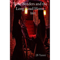 Time Benders and the Long Road Home: Book III
