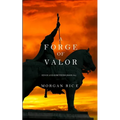 A Forge of Valor (Kings and Sorcerers--Book 4)