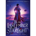 'Til the Last Ember of Starlight