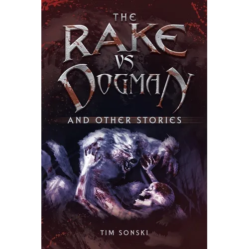 The Rake Vs Dogman: And Other Stories