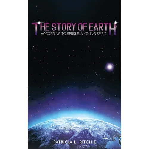 The Story of Earth: According to Sprkle, A Young Spirit