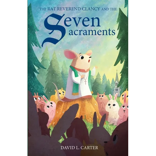The Rat Reverend Clancy and the Seven Sacraments