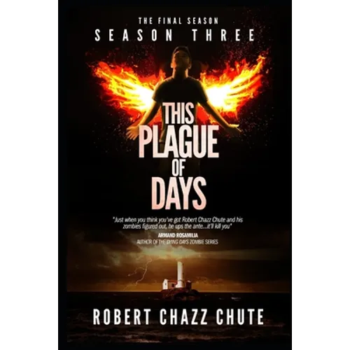 This Plague of Days, Season 3: The Final Season