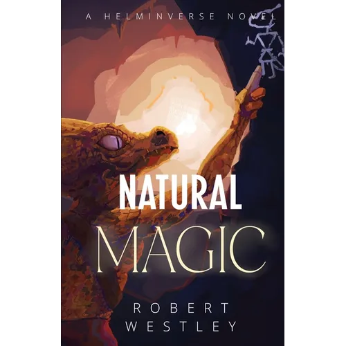 Natural Magic: A Helminverse Novel