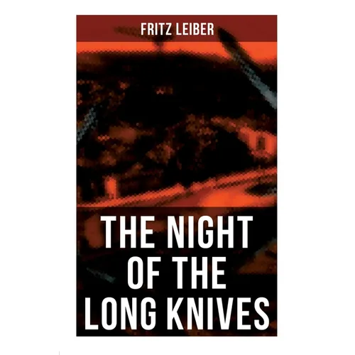 The Night of the Long Knives: Apocalyptic Holocaust Saga