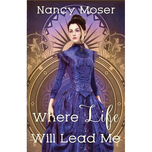 Where Life Will Lead Me