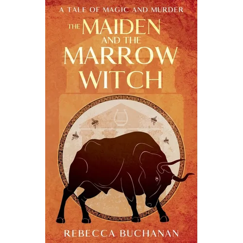 The Maiden and the Marrow Witch: A Tale of Magic and Murder