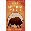 The Maiden and the Marrow Witch: A Tale of Magic and Murder