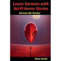 Learn German with Sci-Fi Horror Stories