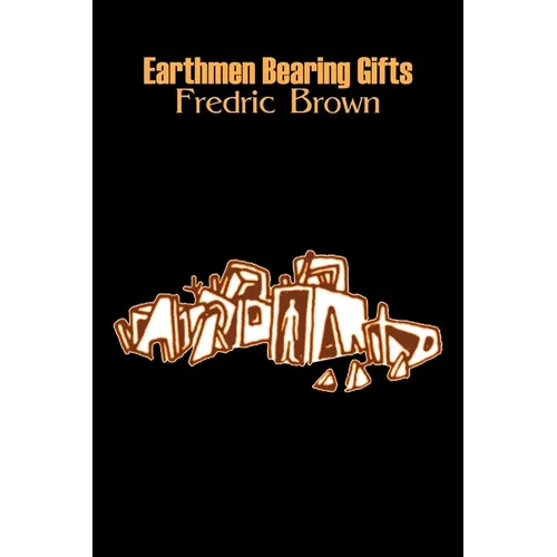 Earthmen Bearing Gifts by Frederic Brown, Science Fiction, Fantasy