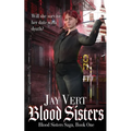 Blood Sisters: Blood Sisters Saga, Book One