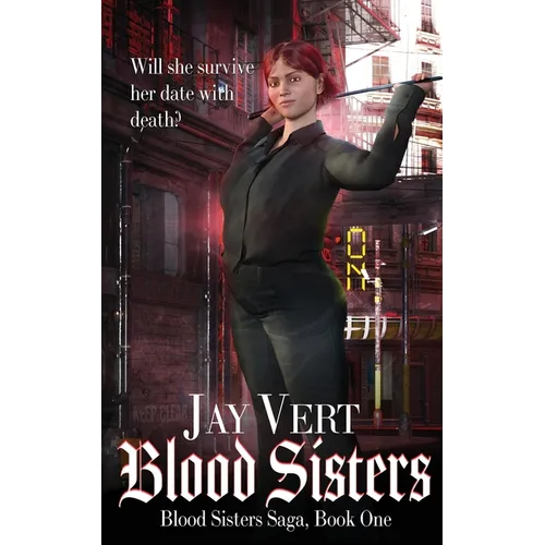 Blood Sisters: Blood Sisters Saga, Book One