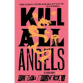 Kill All Angels: The Vicious Circuit, Book Three