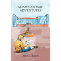 Adam's Atomic Adventures