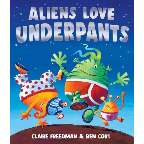 Aliens Love Underpants