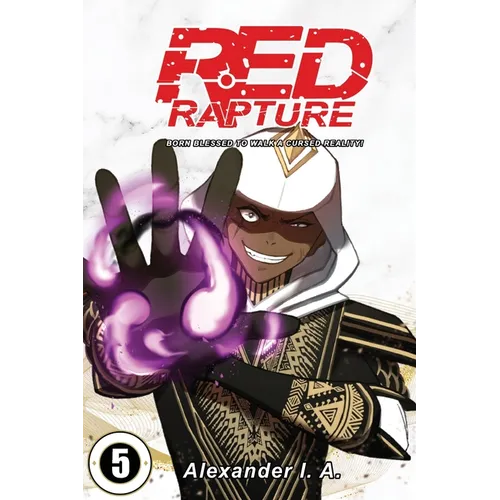 Red Rapture: Born Blessed To Walk A Cursed Reality! Issue #5