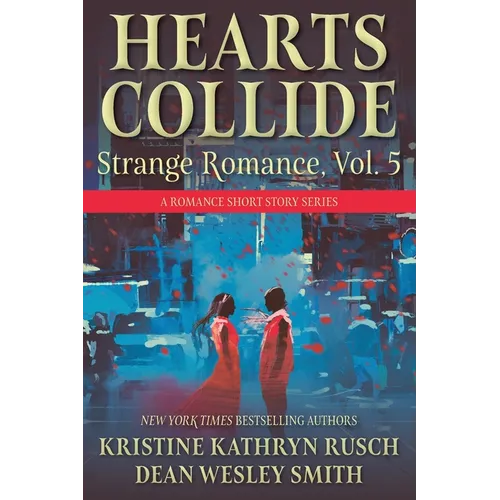 Hearts Collide, Vol. 5: A Strange Romance Short Story Series