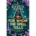 For Whom the Spell Tolls: A Magical Small Town Cozy Mystery