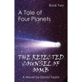 A Tale of Four Planets Book Two: The Rejected Counsel of Oomb