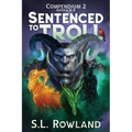 Sentenced to Troll Compendium 2: Books 4-6