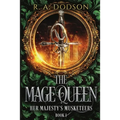 The Mage Queen: Her Majesty's Musketeers, Book 1