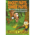 Rocket Farts, Zombie Parts: The Continuing Adventures of Mucus Phlegmball