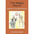 The Magic March: Children of the World Book 2
